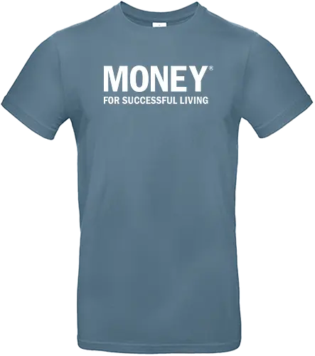Money! For Successful Living - money, geld, erfolg - Standard T-Shirt