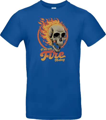 I'm on Fire Today Sarcastic Skull