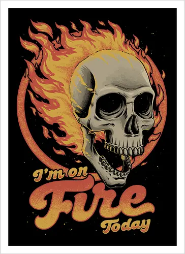 I'm on Fire Today Sarcastic Skull