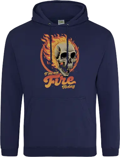 I'm on Fire Today Sarcastic Skull