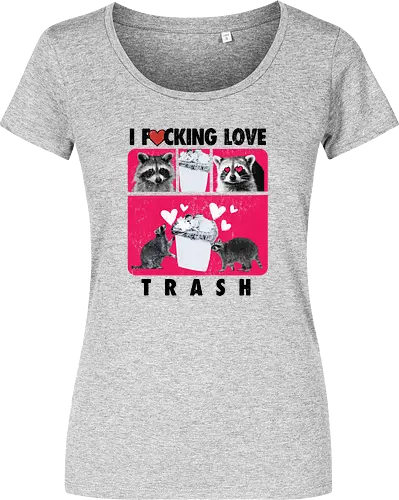 I F*cking Love Trash Raccoon