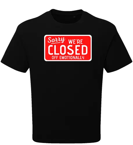 sorry we're closed of emotionally