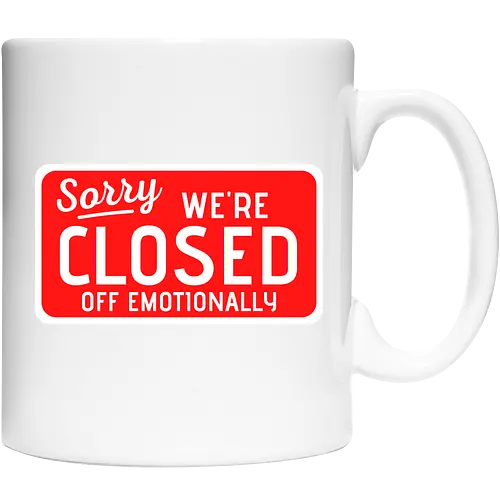 sorry we're closed of emotionally