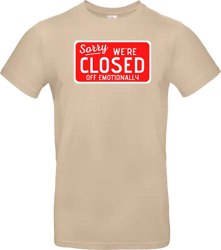 sorry we're closed of emotionally