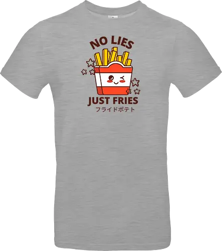 no lies just fries