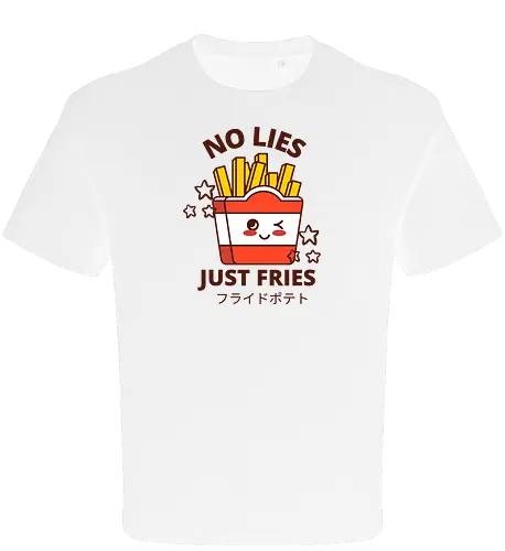 no lies just fries