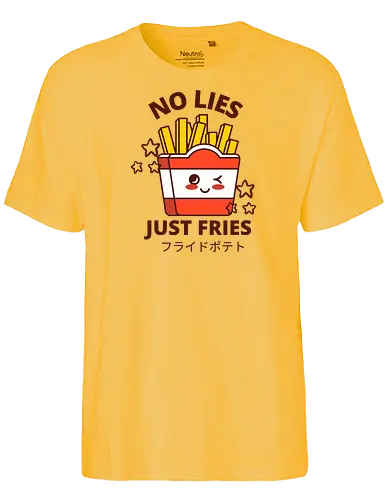 no lies just fries - fries, pommes, truth - Fairtrade T-Shirt