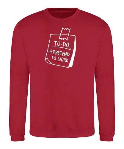 to do pretend to work - to do, work, arbeit - Sweatshirt