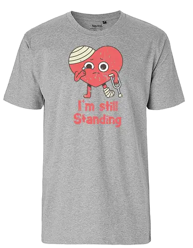 i'm still standing - still standing, hrt brk, hrtache - Fairtrade T-Shirt