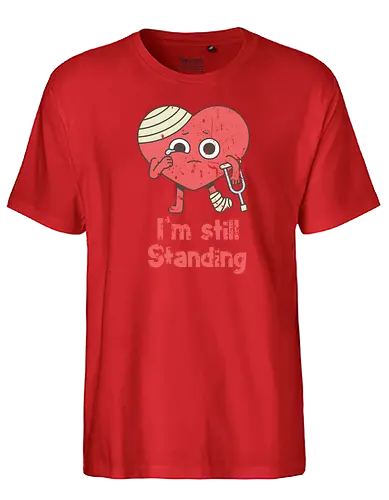 i'm still standing - still standing, hrt brk, hrtache - Fairtrade T-Shirt