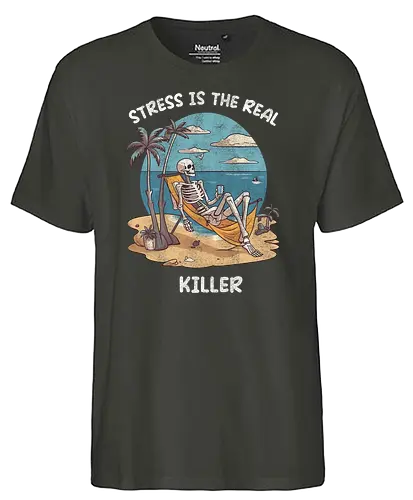 Stress is the real killer - Stress, vacation, holidays, skeleton, skelett, death - Fairtrade T-Shirt