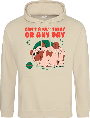 Can't Adult Today Or Any Day