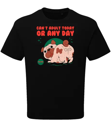 Can't Adult Today Or Any Day