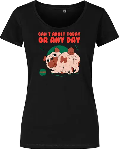 Can't Adult Today Or Any Day