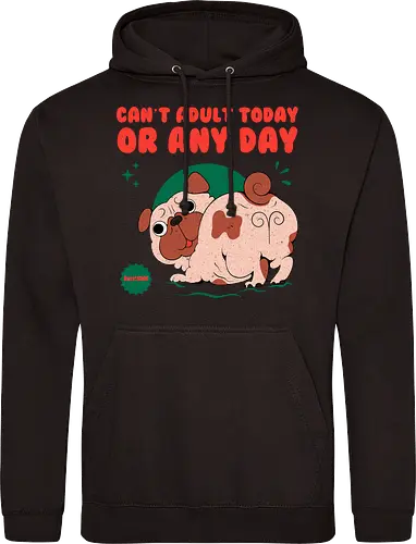 Can't Adult Today Or Any Day