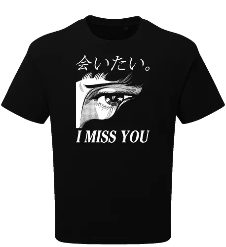 I miss you