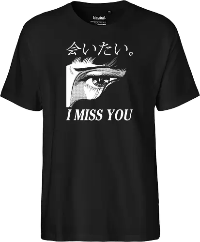 I miss you