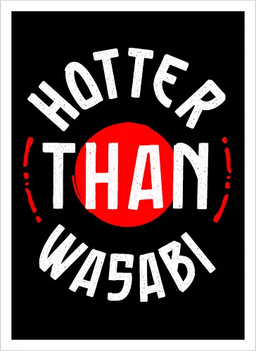 Hotter than wasabi