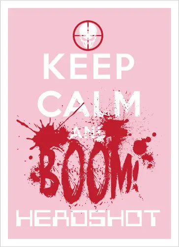 KEEP CALM BOOM HEADSHOT!