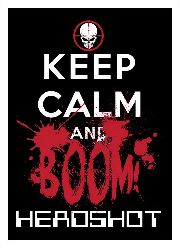 KEEP CALM BOOM HEADSHOT!