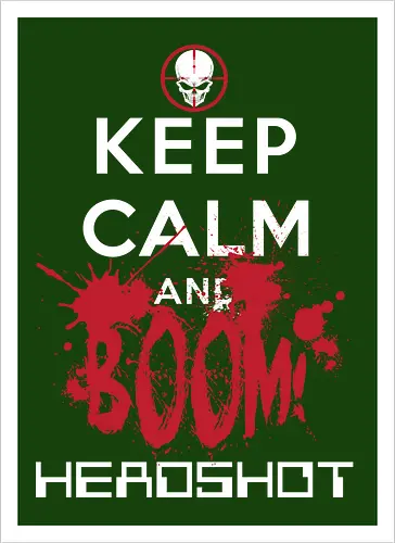 KEEP CALM BOOM HEADSHOT!