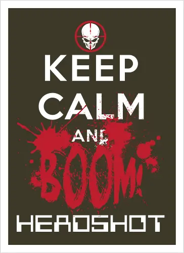 KEEP CALM BOOM HEADSHOT!