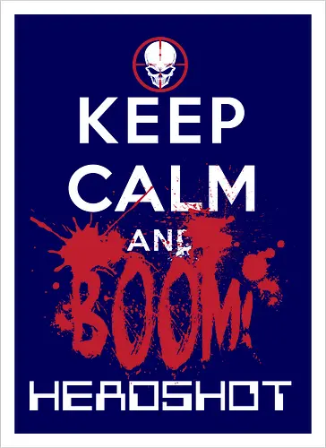 KEEP CALM BOOM HEADSHOT!