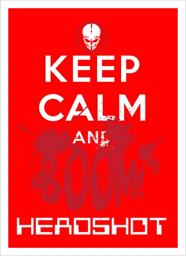 KEEP CALM BOOM HEADSHOT!