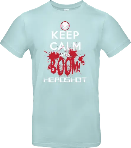 KEEP CALM BOOM HEADSHOT!