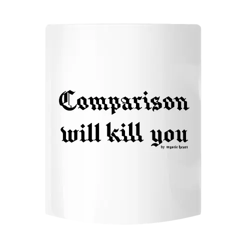 Comparison will kill you quote