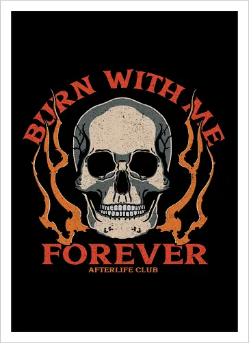Burn with me forever