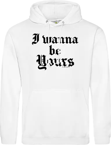 I wanna be yours