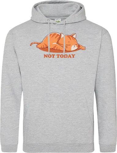 Not today