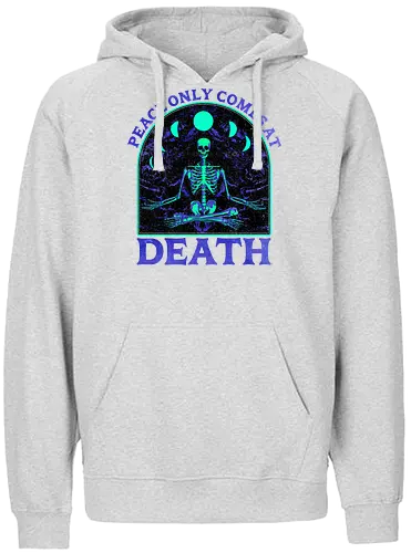 Peace comes only at death - frieden, tod, skeleton, skelett, death - Fairtrade Hoodie