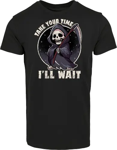 Take your time