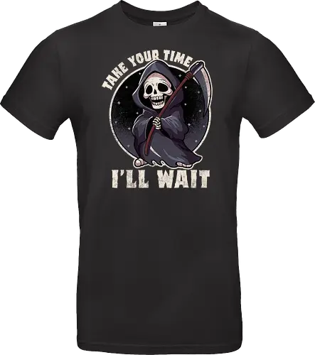 Take your time