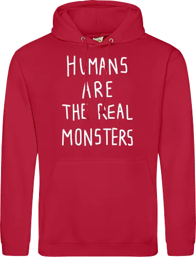 Humans are the real monsters