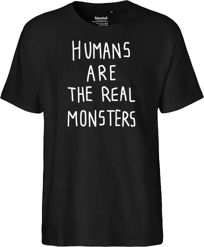 Humans are the real monsters