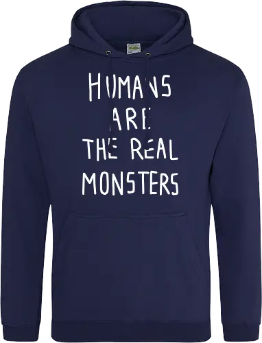 Humans are the real monsters