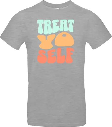 Treat yo self
