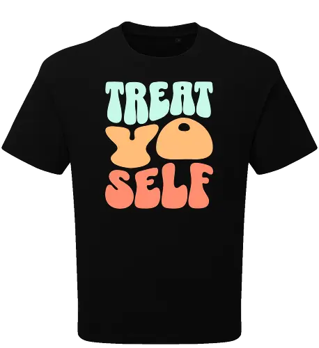 Treat yo self