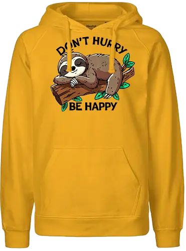 Don't hurry be happy sloth - sloth, faultier, langsam, slow, happy - Fairtrade Hoodie
