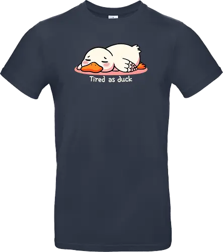 Tired as duck