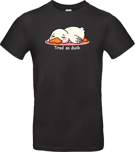 Tired as duck
