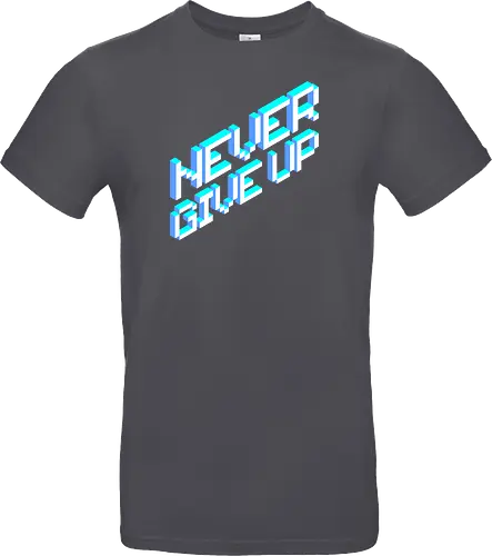 Never give up