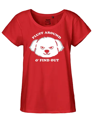 Fluff around and find out - angry, dog, fluffy - Fairtrade Girl Shirt