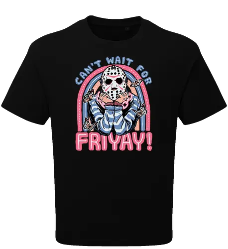 Can't Wait for FRIYAY!