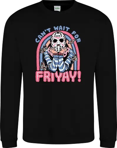 Can't Wait for FRIYAY!