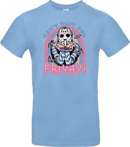 Can't Wait for FRIYAY!