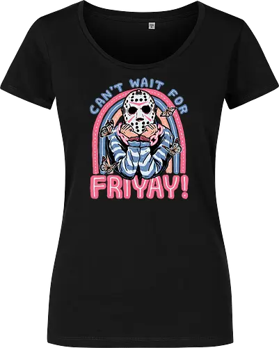 Can't Wait for FRIYAY!
